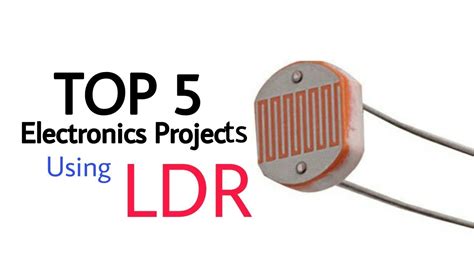 Top 5 Electronics projects using LDR | LDR CIRCUIT PROJECTS | Light Dependent Resistor - YouTube