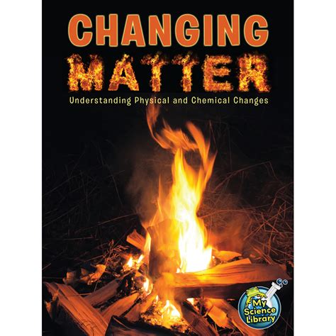 Changing Matter: Understanding Physical and Chemical Changes - TCR102409 | Teacher Created Resources