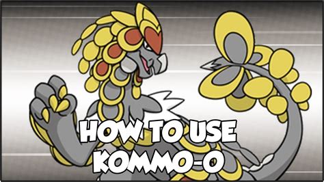 HOW TO USE KOMMO-O! - VGC 2018 Moveset | Kommo-o - YouTube