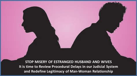 Petition · Stop misery of estranged husband and wives. Review procedural delays in our judicial ...