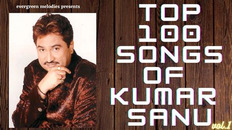 Top 100 Songs of Kumar Sanu | Volume 2 | - YouTube