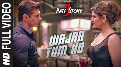 WAJAH TUM HO Full Video Song | HATE STORY 3 Songs | Zareen Khan, Karan Singh Grover | T-Series ...