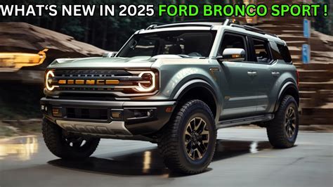 The Upcoming 2025 Ford Bronco Sport : What's New - YouTube