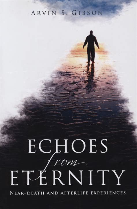 Echos From Eternity: Near-Death and Afterlife Experiences | Horizon Publishers' Bookstore