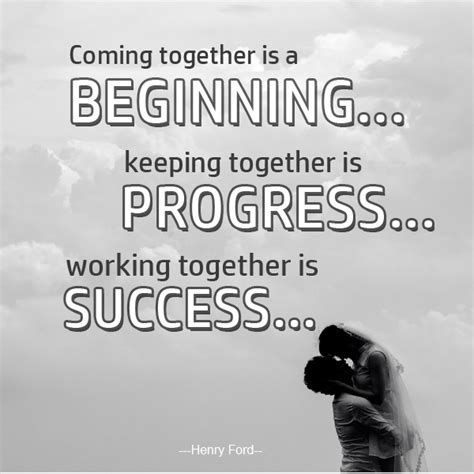 Motivational Quotes - Coming together is a beginning......