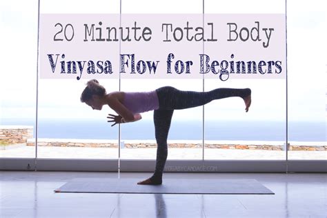 20 Minute Total Body Vinyasa Flow for Beginners — YOGABYCANDACE