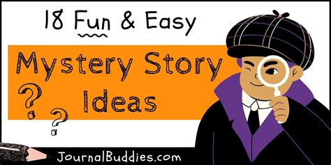 18 Fun and Easy Mystery Story Ideas » JournalBuddies.com