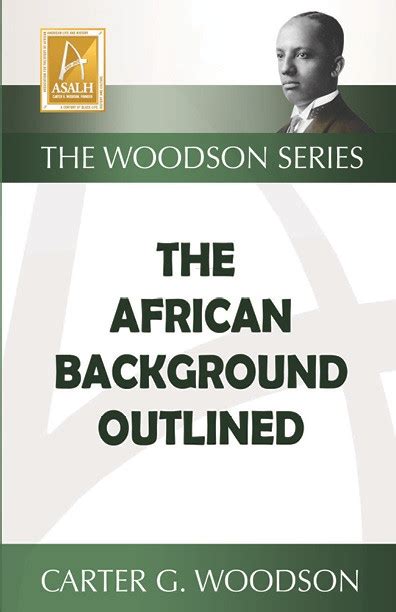 The African Background Outlined - Carter G. Woodson