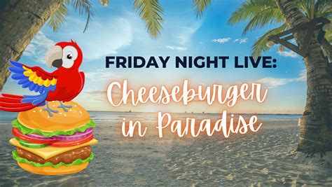 Friday Night Live: Cheeseburger in Paradise - Livin' the Lake Life