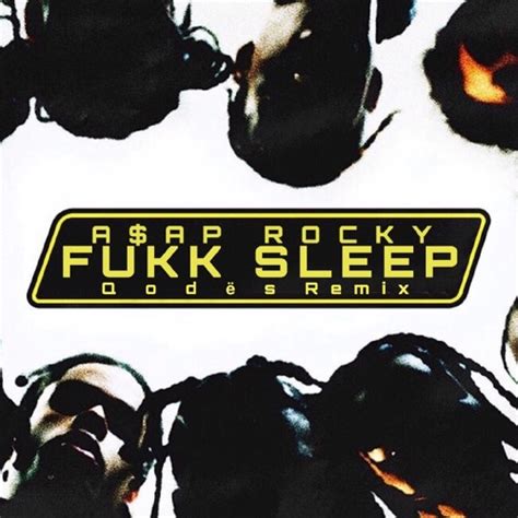 Stream A$AP Rocky - Fukk Sleep (Q o d ë s Remix) by EMNCN | Listen online for free on SoundCloud