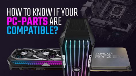 How To Know If All Your PC-Parts Are Compatible? [4 Fast Options]