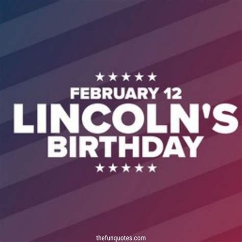 Lincolns Birthday: 30+ Messages Quotes and Greetings | Quotes from Abraham Lincoln on his ...