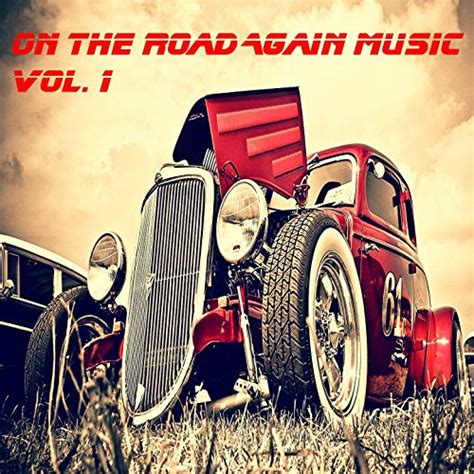 On The Road Again Music Vol. I by Various artists on Amazon Music ...