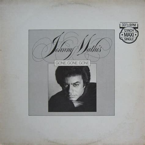 Johnny Mathis - Gone, Gone, Gone / Begin The Beguine (1981, Vinyl ...