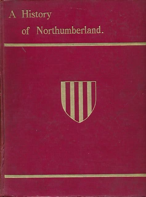 A History of Northumberland. Volume 9: Earsdon, Horton, Hartley, Seaton ...