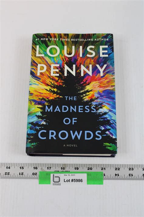 "The Madness of Crowds," Book by Louise Penny - Bodnarus Auctioneering