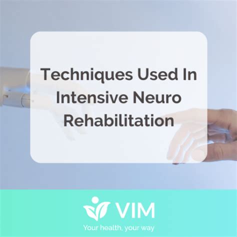 Techniques Used In Intensive Neuro Rehabilitation - VIM Health