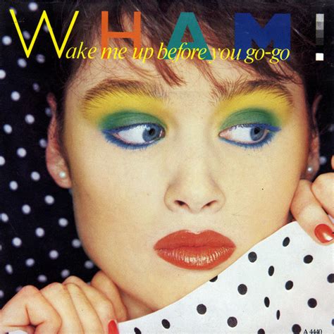 Wham! – Wake Me Up Before You Go-Go (1984, Vinyl) - Discogs