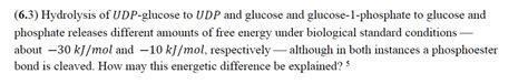 SOLVED: (6.3) Hydrolysis of UDP-glucose to UDP and glucose and glucose-I-phosphate to glucose ...