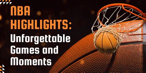 NBA Highlights: Unforgettable Games and Moments | Dunkest