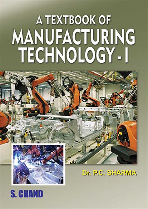 A Textbook of Manufacturing Technology- I By P C SHARMA