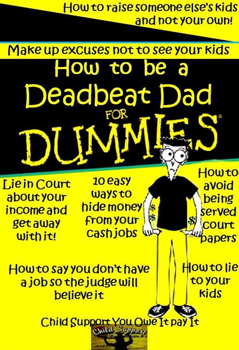 How to be a deadbeat dad for Dummies Deadbeat Parents, Hide Money, Child Support, Christian ...