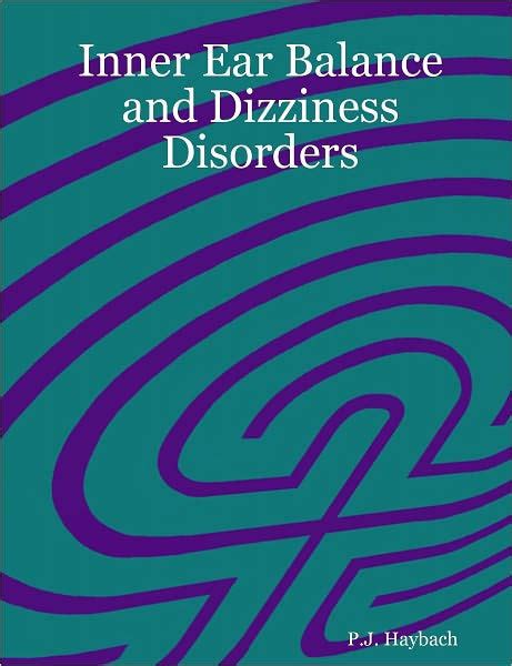 Inner Ear Balance and Dizziness Disorders by P.J. Haybach | NOOK Book (eBook) | Barnes & Noble®