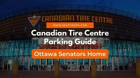 Canadian Tire Centre Parking 2024: Your Ultimate Guide - SeatGraph