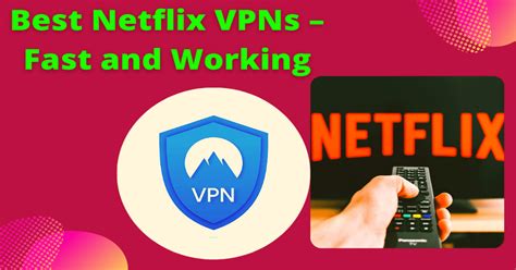 Best Netflix VPNs - Fast and Working: 5 Best VPNs for Netflix