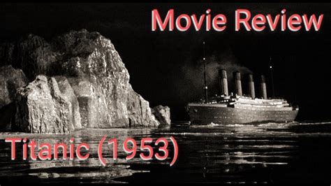 TITANIC (1953) MOVIE REVIEW - YouTube