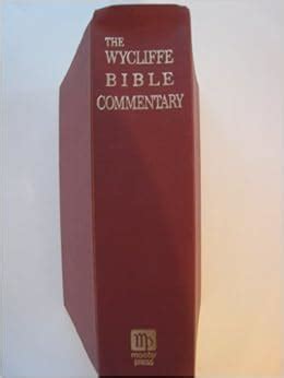 The Wycliffe Bible Commentary - Old and New Testament: Pfeifer and ...