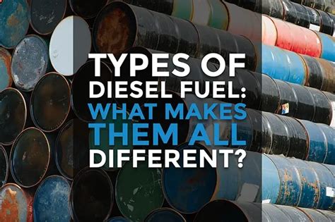 Types of Diesel Fuel: What Makes Them All Different?