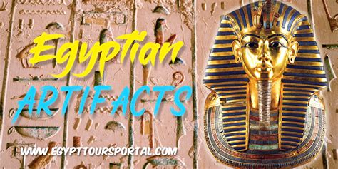 Ancient Egyptian Artifacts - The Most Famous Ancient Egyptian Artifacts