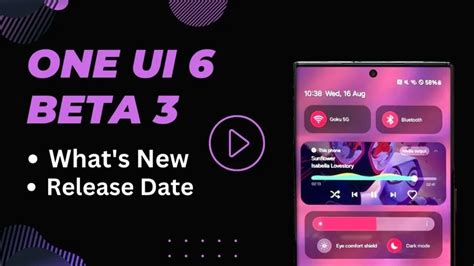 One UI 6 Beta 3: Release Date and Eligible Devices