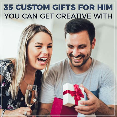 35 Custom Gifts for Him You Can Get Creative With