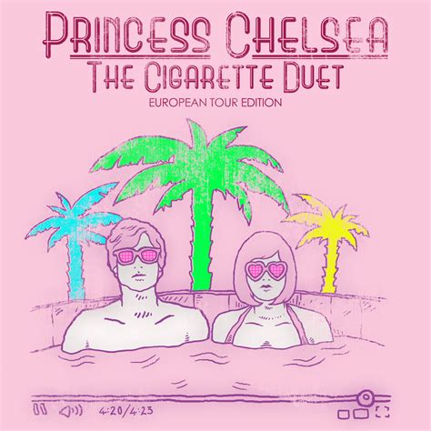 The Cigarette Duet (European Tour Edition) | Princess Chelsea