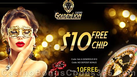 Golden Lion Casino $10 FREE Chip No Deposit Bonus - Casino Bonus Codes 365