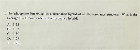 Solved The phosphate ion exists as a resonance hybrid of all | Chegg.com