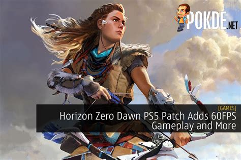 Horizon Zero Dawn PS5 Patch Adds 60FPS Gameplay And More – Pokde.Net