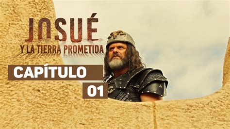 Capítulo 01 - Josue y la Tierra Prometida - mitelefe.com