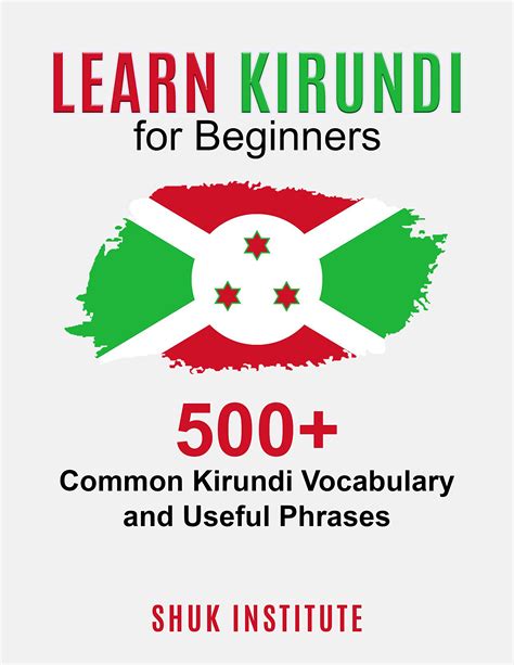 Learn Kirundi for Beginners: 500+ Common Kirundi Vocabulary and Useful Phrases by Shuk Institute ...