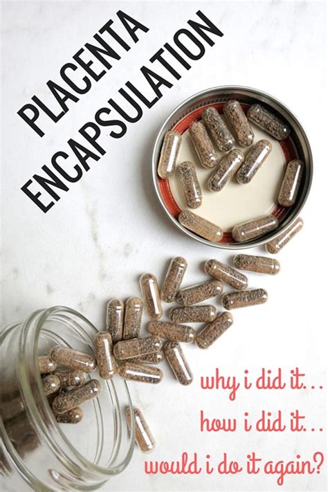 Placenta Encapsulation Benefits: Why I Did It and How I Felt