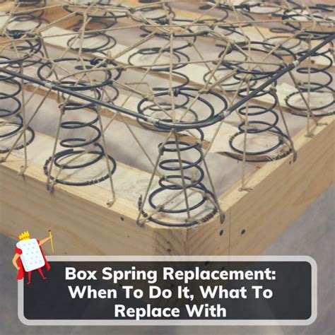 Box Spring Replacement: When To Do It, What To Replace With