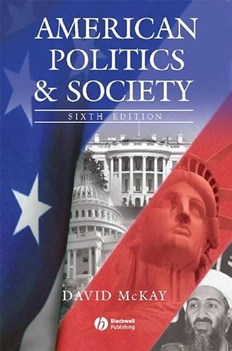 American Politics And Society - McKay, David H.: 9781405126038 - AbeBooks