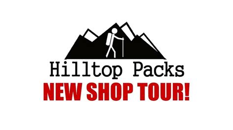 Tour The NEW Hilltop Packs Location – Hilltop Packs LLC