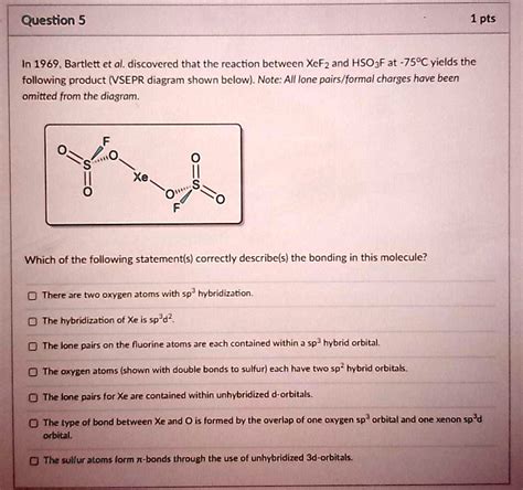 SOLVED: In 1969, Bartlett et al. discovered that the reaction between XeF2 and HSO4- at -75Â°C ...