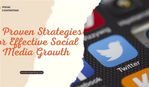 10 Proven Strategies for Effective Social Media Growth - Visual Contenting