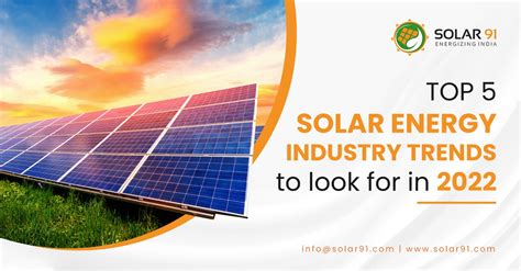 Top 5 Solar Energy Industry Trends to look for in 2022 – Solar91