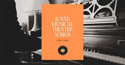 11 Sad Musical Theatre Songs: Broadway Classics