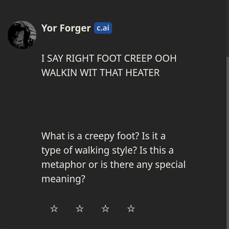 "I SAY RIGHT FOOT CREEP" (Make sure to swipe btw) : r/CharacterAI